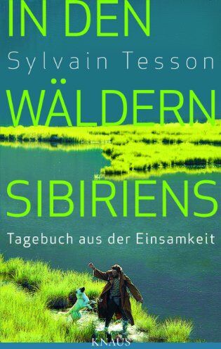 Sylvain Tesson - In den Wäldern Sibiriens: Tagebuch aus der Einsamkeit - Preis vom 04.10.2026 03:51:26 h