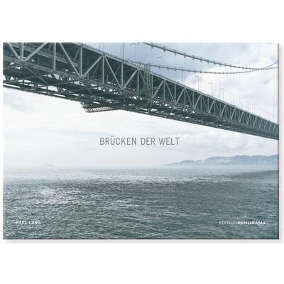 Brücken der Welt, Taschenbuch von Karl Lang, Edition Panorama, 978-3-89823-458-0