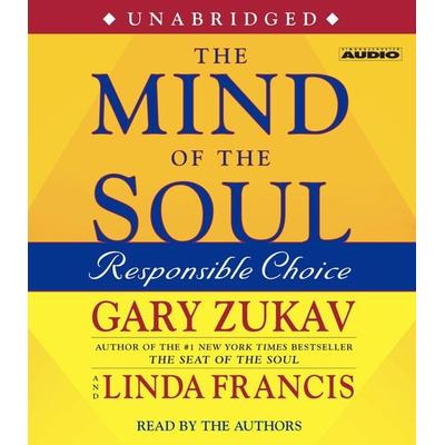 The Mind of the Soul: Responsible Choice - Gary Zukav,Linda Francis, CD, 9780743533263