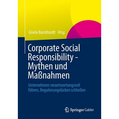 Corporate Social Responsibility - Mythen und Maßnahmen, Taschenbuch von , Springer Fachmedien Wiesbaden GmbH, 978-3-658-02841-1