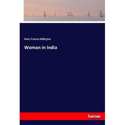 Woman in India, Taschenbuch von Mary Frances Billington, Hansebooks, 978-3-337-73671-2