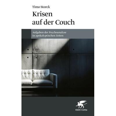 Krisen auf der Couch, Taschenbuch von Timo Storck, Klett Cotta, 978-3-608-98877-2