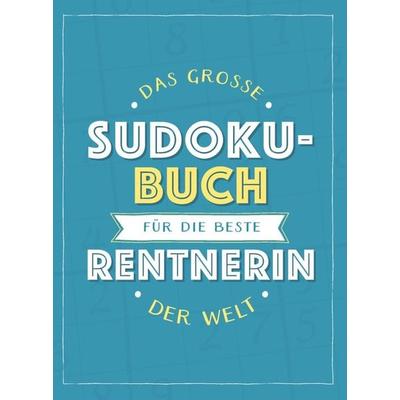Das große Sudoku-Buch für die beste Rentnerin der Welt, Taschenbuch von , Naumann & Göbel, 978-3-625-21411-3
