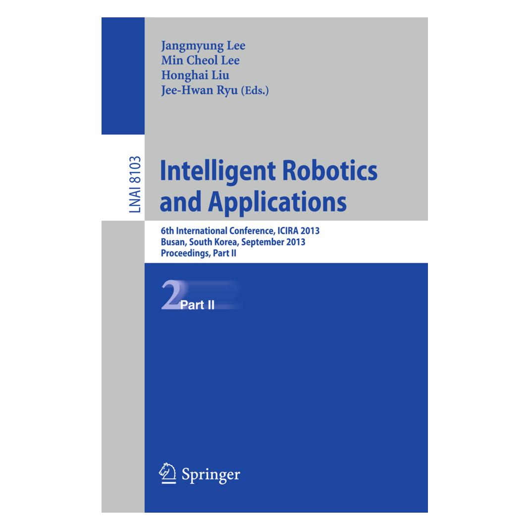 Springer Intelligent Robotics and Applications (Englisch, Softcover, Honghai Liu, Jangmyung Lee, Jee-Hwan Ryu, Min Cheol Lee) (55528876)