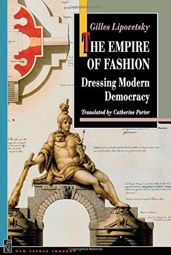 Gilles Lipovetsky - The Empire of Fashion: Dressing Modern Democracy (New French Thought) - Preis vom 17.10.2026 19:25:27 h