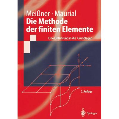 Die Methode der finiten Elemente, Taschenbuch von Udo F. Meissner,Andreas Maurial, Springer Berlin, 978-3-540-67439-9
