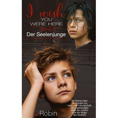 Der Seelenjunge, Gebundene Ausgabe von JRobin, BoD – Books on Demand, 978-3-696-38334-3