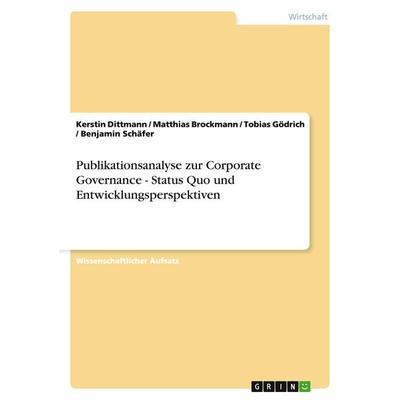 Publikationsanalyse zur Corporate Governance - Status Quo und Entwicklungsperspektiven, Taschenbuch von Kerstin Dittmann,Matthias Brockmann,Tobias
