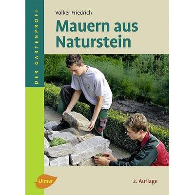 Mauern aus Naturstein, Gebundene Ausgabe von Volker Friedrich, Verlag Eugen Ulmer, 978-3-8001-7554-3