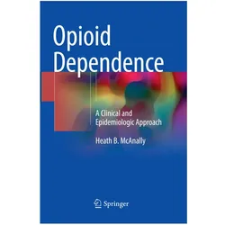 Opioid Dependence, Fachbücher von Heath B. McAnally