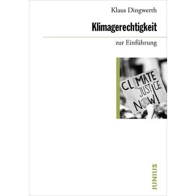 Klimagerechtigkeit zur Einführung, Taschenbuch von Klaus Dingwerth, Junius, 978-3-96060-349-8