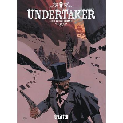 Undertaker. Band 5, Gebundene Ausgabe von Xavier Dorison, Splitter-Verlag, 978-3-96219-441-3