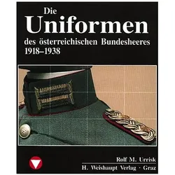 Die Fahrzeuge, Flugzeuge, Uniformen und Waffen des österreichischen Bundesheeres von 1918 - heute, Ratgeber von Rolf M Urrisk, Rolf M. Urrisk, Rolf M. Urrisk-Obertyński