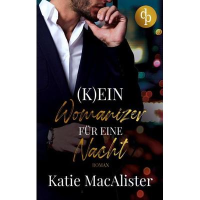(K)ein Womanizer für eine Nacht, Taschenbuch von Katie MacAlister, Dp Digital Publishers, 978-3-96087-954-1