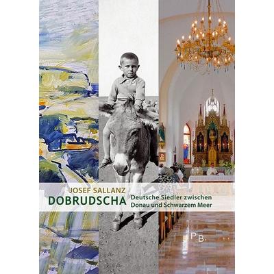 Dobrudscha, Gebundene Ausgabe von Josef Sallanz, Deutsches Kulturforum östliches Europa, 978-3-936168-73-0