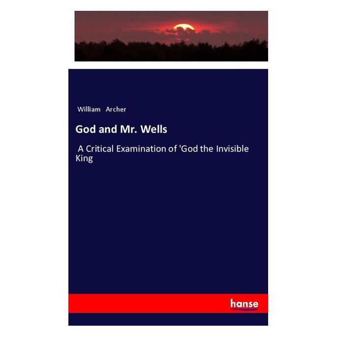 Hansebooks God and Mr. Wells (Englisch, Softcover, William Archer) (57143865)