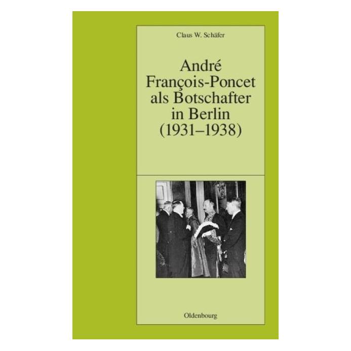 De Gruyter Schäfer,C.W.:Andre Francois-Poncet (Deutsch, Hardcover, Claus W Schäfer, Claus W. Schäfer) (67826316)