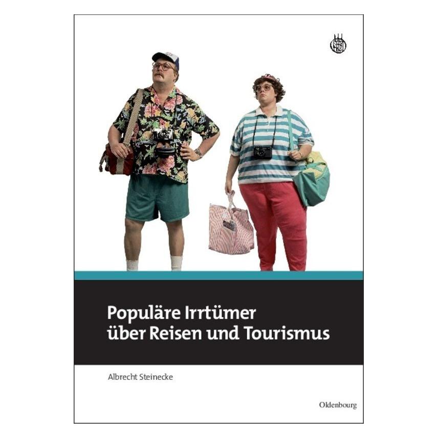 Oldenbourg Populäre Irrtümer über Reisen und Tourismus (Deutsch, Albrecht Steinecke, 2010) (55205222)