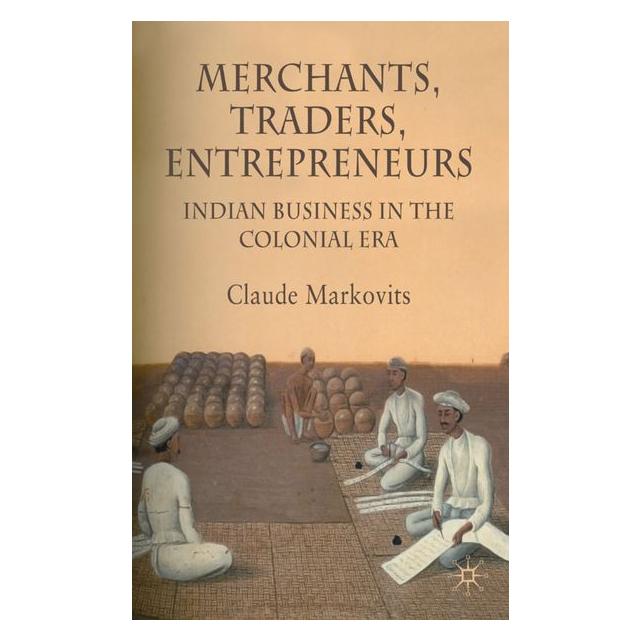 Palgrave Macmillan Uk Markovits:Merchants, Traders, Entrepren (63049553)