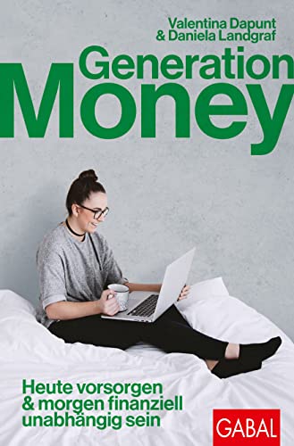 Valentina Dapunt - Generation Money: Heute vorsorgen & morgen finanziell unabhängig sein (Dein Erfolg) - Preis vom 09.10.2026 07:28:09 h