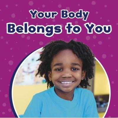 Your Body Belongs to You, Gebundene Ausgabe von Ashley Richardson, Capstone Global Library Ltd, 978-1-398-24220-3