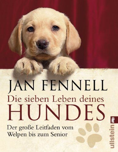 Jan Fennell - Die sieben Leben deines Hundes: Der große Leitfaden vom Welpen bis zum Senior - Preis vom 07.10.2026 11:45:10 h