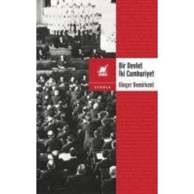 Bir Devlet Iki Cumhuriyet, Taschenbuch von Dincer Demirkent, Ayrinti Yayinlari