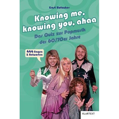 Knowing me, knowing you, ahaa, Taschenbuch von Ernst Hofacker, Klartext, 978-3-8375-2371-3