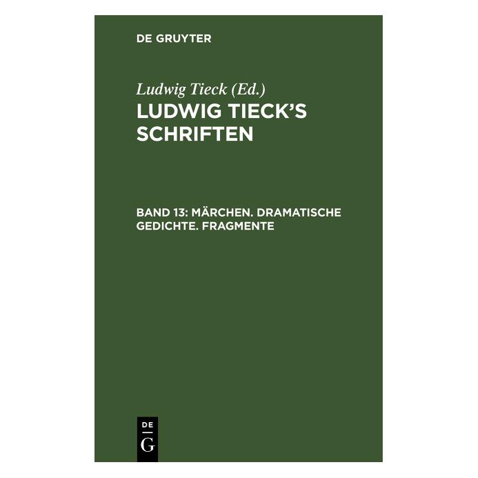 De Gruyter Ludwig Tiecks Schriften / Märchen. Dra (Deutsch, Hardcover, Ludwig Tieck) (67773664)