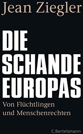 Jean Ziegler - Die Schande Europas: Von Flüchtlingen und Menschenrechten - Preis vom 09.10.2026 07:28:09 h