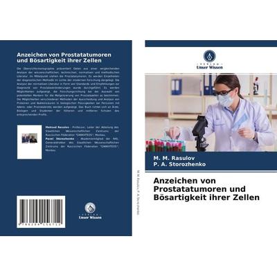 Anzeichen von Prostatatumoren und Bösartigkeit ihrer Zellen, Taschenbuch von M. M. Rasulov,P. A. Storozhenko, Verlag Unser Wissen, 978-620-4-15671-2
