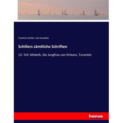 Schillers sämtliche Schriften, Taschenbuch von Friedrich Schiller,Karl Goedeke, Hansebooks, 978-3-7436-6754-9