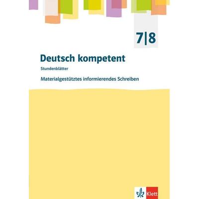 Deutsch kompetent. Materialgestütztes informierendes Schreiben, Geheftet von , Klett Schulbuchverlag, 978-3-12-352661-9