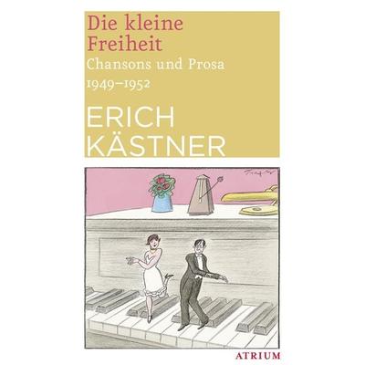Die kleine Freiheit, Taschenbuch von Erich Kästner, Atrium Verlag AG, 978-3-03882-012-3
