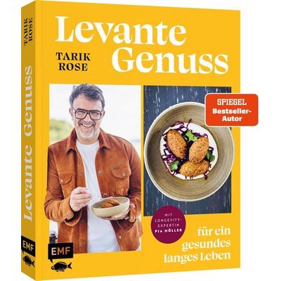 Levante Genuss für ein gesundes, langes Leben, Gebundene Ausgabe von Tarik Rose, Edition Michael Fischer / EMF Verlag, 978-3-7459-3260-7