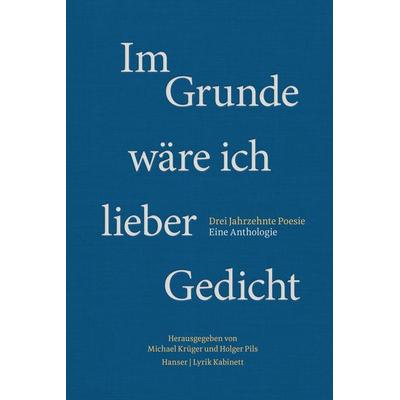 Im Grunde wäre ich lieber Gedicht, Gebundene Ausgabe von , Carl Hanser, 978-3-446-26585-1