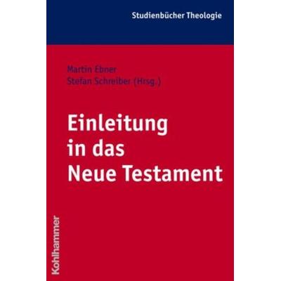 Einleitung in das Neue Testament, Taschenbuch von Martin Ebner,Stefan Schreiber, Kohlhammer, 978-3-17-018875-4