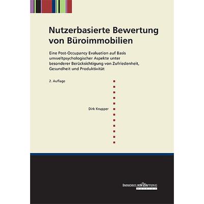 Nutzerbasierte Bewertung von Büroimmobilien, Taschenbuch von Dirk Krupper, Iz Immobilienzeitung, 978-3-940219-33-6