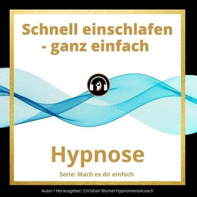 Schnell einschlafen - ganz einfach - Christian Blümel, Audio, 9783969310397