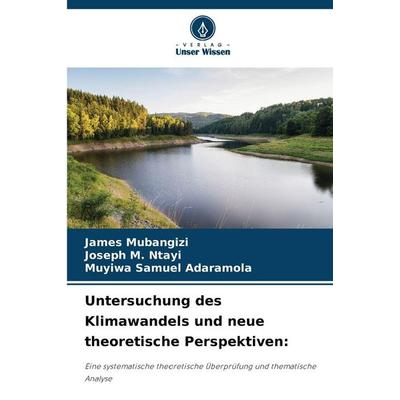 Untersuchung des Klimawandels und neue theoretische Perspektiven:, Taschenbuch von James Mubangizi,Joseph M. Ntayi,Muyiwa Samuel Adaramola, Verlag