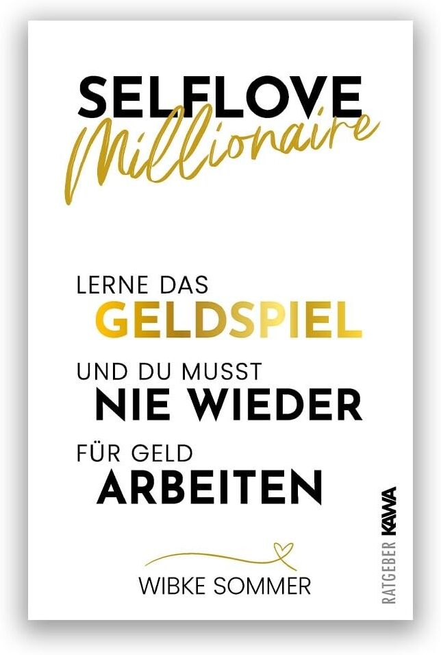 Selflove Millionaire: Lerne das Geldspiel und du musst nie wieder für Geld arbeiten - Preis vom 09.10.2026 07:28:09 h