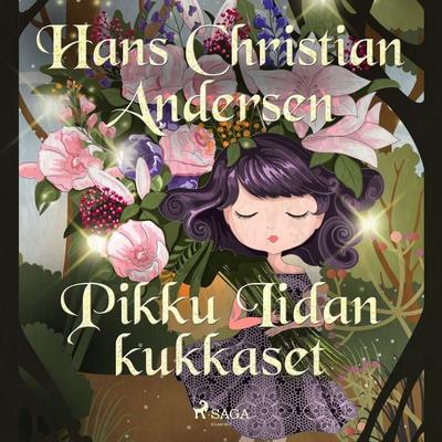 Pikku Iidan kukkaset - Hans Christian Andersen, Audio, 9788726765649