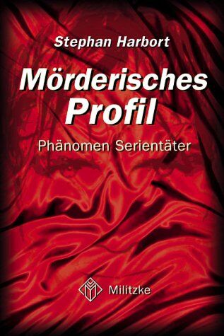 Stephan Harbort - Mörderisches Profil. Phänomen Serientäter - Preis vom 04.10.2026 03:51:26 h