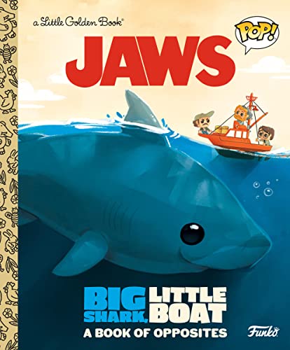 Geof Smith - JAWS: Big Shark, Little Boat! A Book of Opposites (Funko Pop!) (Little Golden Book) - Preis vom 16.10.2026 11:41:07 h