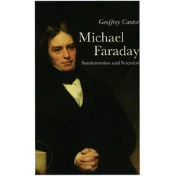 Michael Faraday: Sandemanian and Scientist, Fachbücher von Geoffrey Cantor