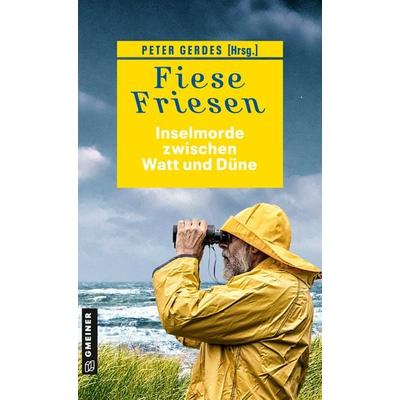 Fiese Friesen - Inselmorde zwischen Watt und Düne, Taschenbuch von Peter Gerdes,Ocke Aukes,Regine Kölpin,Tatjana Kruse,Christine Bacher,