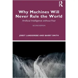Why Machines Will Never Rule the World, Fachbücher von Barry Smith, Jobst Landgrebe