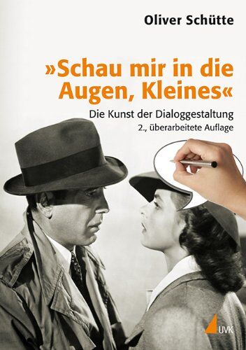 Oliver Schütte - »Schau mir in die Augen, Kleines«: Die Kunst der Dialoggestaltung - Preis vom 07.10.2026 11:45:10 h