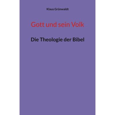 Gott und sein Volk, Taschenbuch von Klaus Grünwaldt, Frölich & Kaufmann, 978-3-911527-28-6