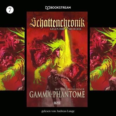 Schattenchronik, Folge 7: Gamma-Phantome - Michael Mühlehner, Audio, 9783991246718